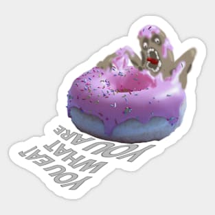 You eat what you are - Donut monster - graphic text Sticker